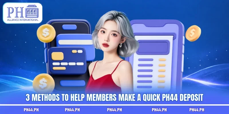 3 methods to help members make a quick PH44 deposit