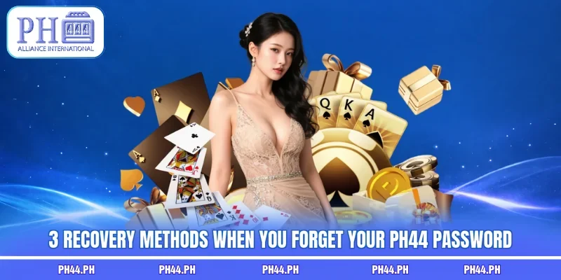3 recovery methods when you forget your PH44 password
