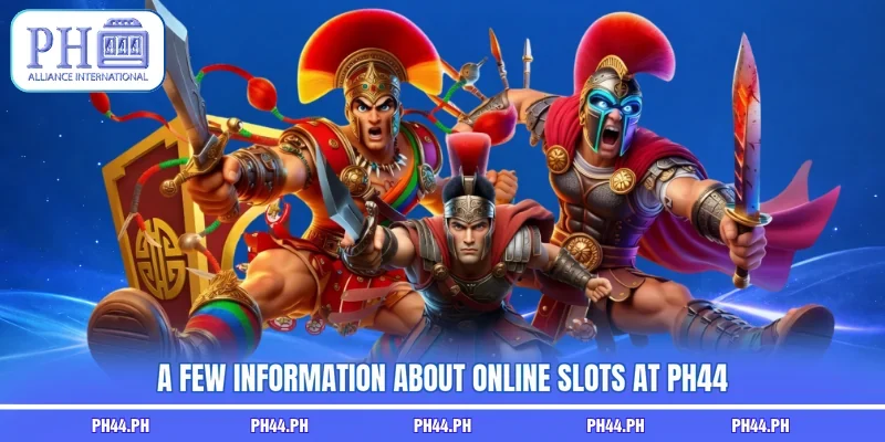 A few information about online slots at PH44