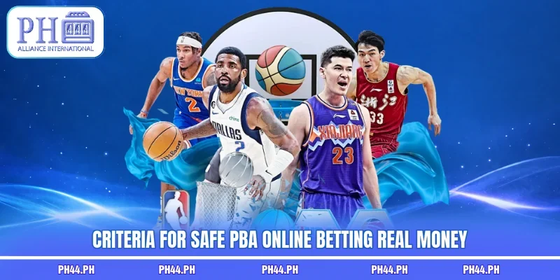 Criteria for safe PBA online betting real money