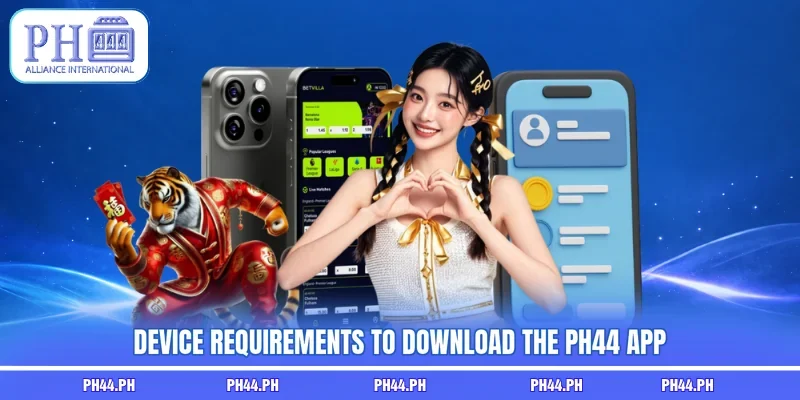 Device requirements to download the PH44 app