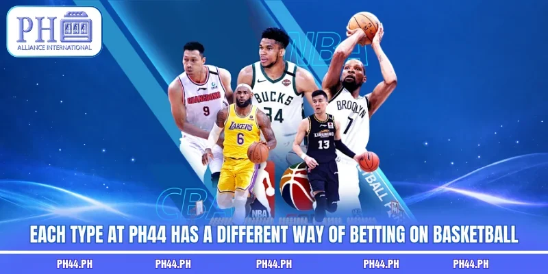 Each type at PH44 has a different way of betting on basketball