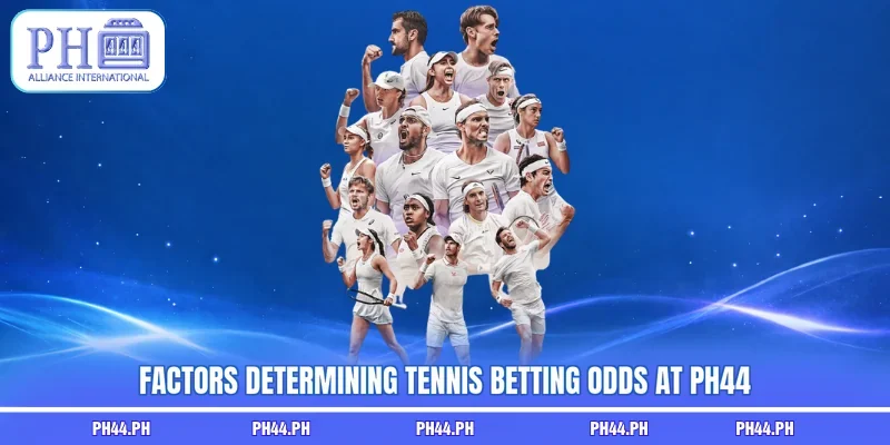 Factors determining Tennis betting odds at PH44