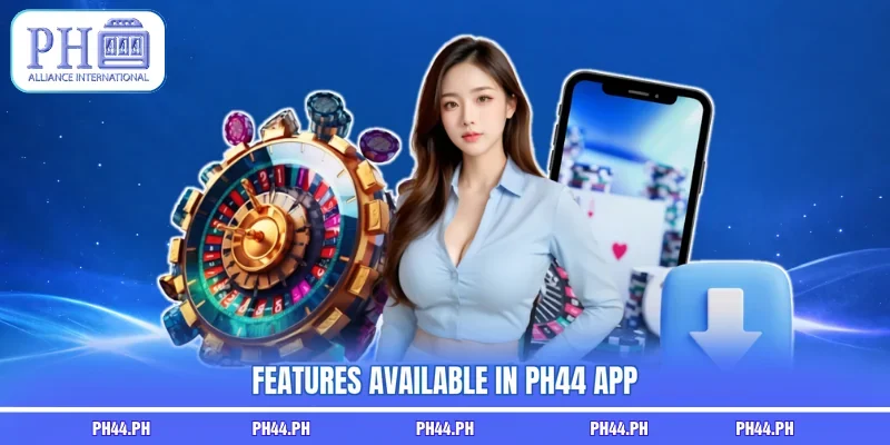 Features available in PH44 app