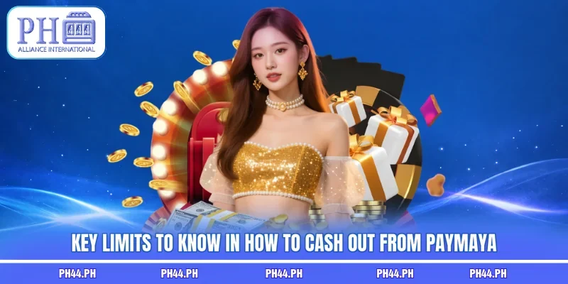Key limits to know in how to cash out from PayMaya