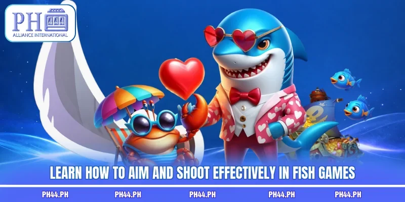 Learn how to aim and shoot effectively in fish games