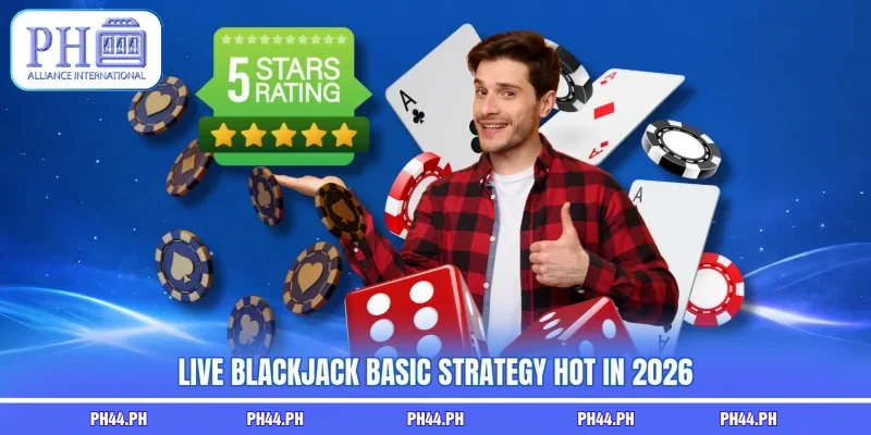 Live Blackjack basic strategy hot in 2026
