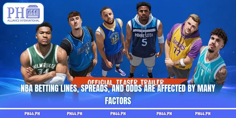 NBA betting lines, spreads, and odds are affected by many factorsNBA betting lines, spreads, and odds are affected by many factors