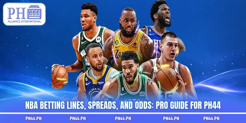 NBA Betting Lines, Spreads, And Odds: Pro Guide For PH44