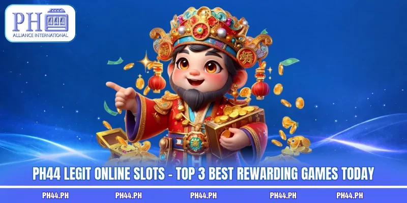 PH44 Legit Online Slots - Top 3 Best Rewarding Games Today