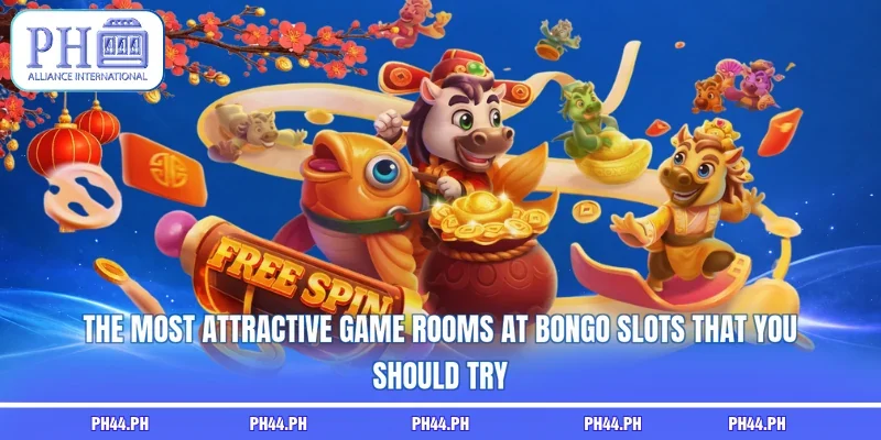 The most attractive game rooms at Bongo Slots that you should try