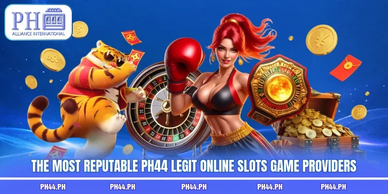 The most reputable PH44 legit online slots game providers