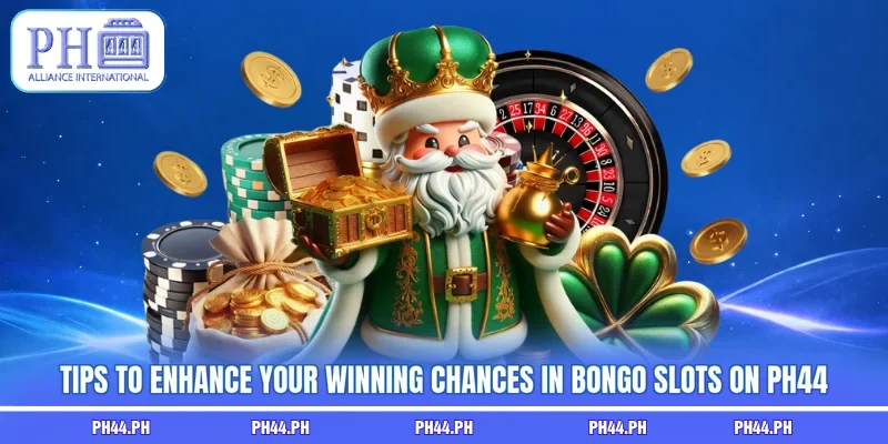 Tips to enhance your winning chances in Bongo Slots on PH44