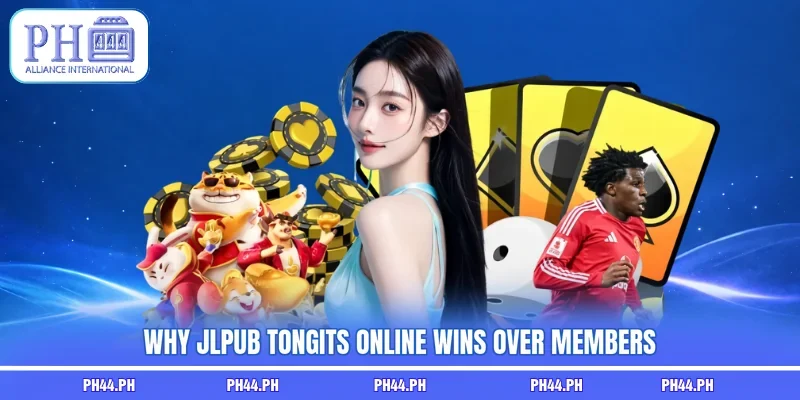 Why JLPUB Tongits online wins over membersWhy JLPUB Tongits online wins over members